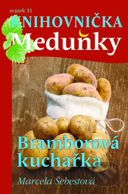 Kniha: Bramborová kuchařka (Marcela Šebestová). , 2016