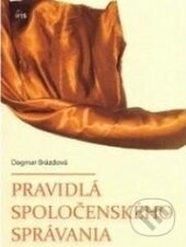 Kniha: Pravidlá spoločenského správania (Dagmar Brázdová). IRIS, 1997