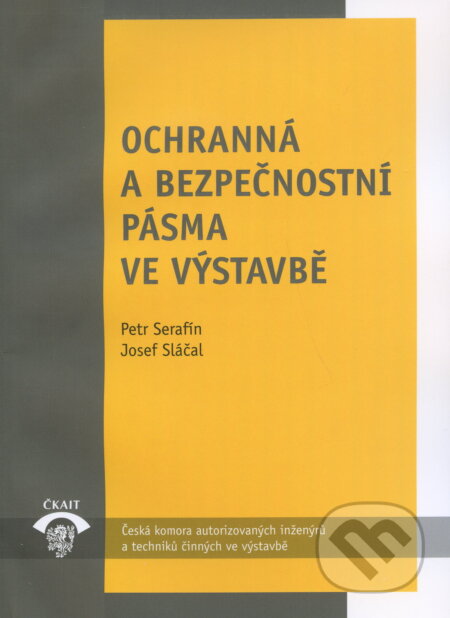 Kniha: Ochranná a bezpečnostní pásma ve výstavbě (Petr Serafín). , 2013