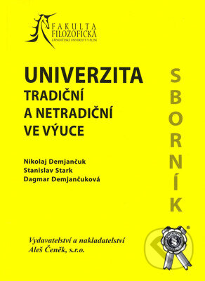 Kniha: Univerzita tradiční a netradiční ve výuce (Nikolaj Demjančuk a kolektív). Aleš Čeněk, 2006