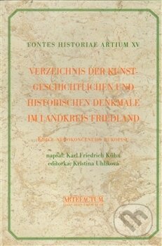 Kniha: Karl Friedrich Kühn, Verzeichnis der kunstgeschichtlichen und historischen Denkmale im Landkreis Fri (Kristina Uhlíková). , 2013