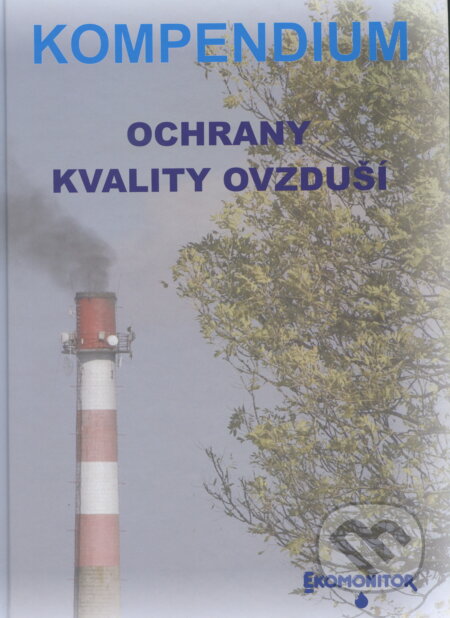 Kniha: Kompendium ochrany kvality ovzdusí (Jiří Kurfurst). , 2008