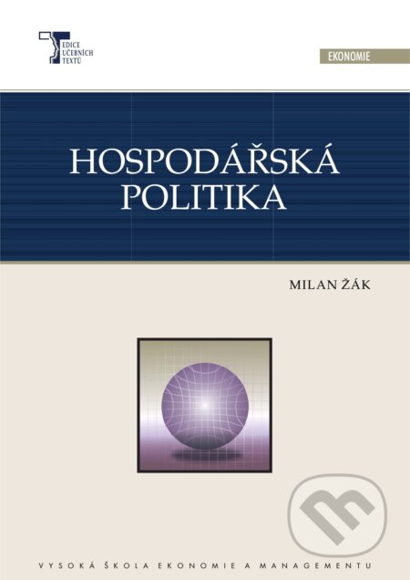 Hospodářská politika - Milan Žák, Vysoká škola ekonomie a managementu, 2007