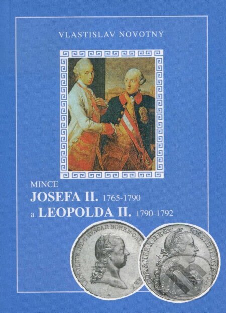 Mince Josefa II. 1765-1790 a Leopolda II. 1790-1792 - Vlastislav Novotný, Vlastislav Novotný, 2003