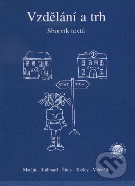 Kniha: Vzdělání a trh (Tereza Urbanová). Liberální institut, 2003