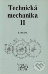 Technická mechanika 2 pro střední odborná učiliště a střední odborné školy - Karel Mičkal, Informatorium, 2000