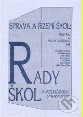 Kniha: Správa a řízení škol: Rady škol v mezinárodní perspektivě (Milan Pol a Milada Rabušicová). Paido, 2010