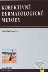 Kniha: Korektivně dermatologické metody (Radmila Konkolová). Maxdorf, 2001