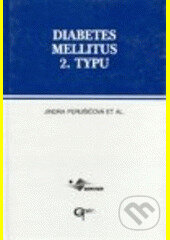 Diabetes mellitus 2. typu. Praktická ruk - Jindra Perušičová, Galén, 2010