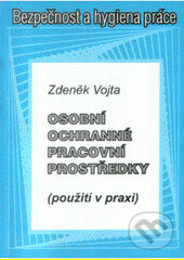 Kniha: Osobní ochranné pracovní prostředky (Zdeněk Vojta). Montanex, 2005