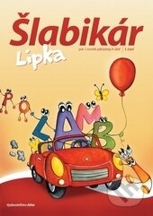 Kniha: Šlabikár LIPKA – 1. časť (A. Hirková a M. Nemčíková). Aitec, 2011