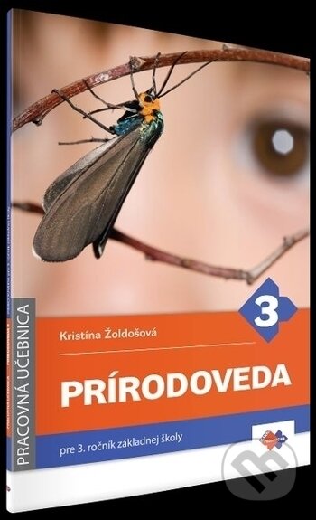 Kniha: Prírodoveda pre 3. ročník základnej školy - pracovná učebnica (Kristína Žoldošová). Expol Pedagogika, 2018
