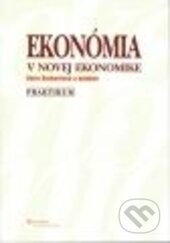 Kniha Ekonómia v novej ekonomike – praktikum, 3. vydanie