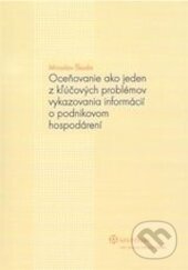 Oceňovanie ako jeden z kľúčových problémov vykazovania informácií o podnikovom hospodárení - Miroslav Škoda, Wolters Kluwer (Iura Edition), 2010