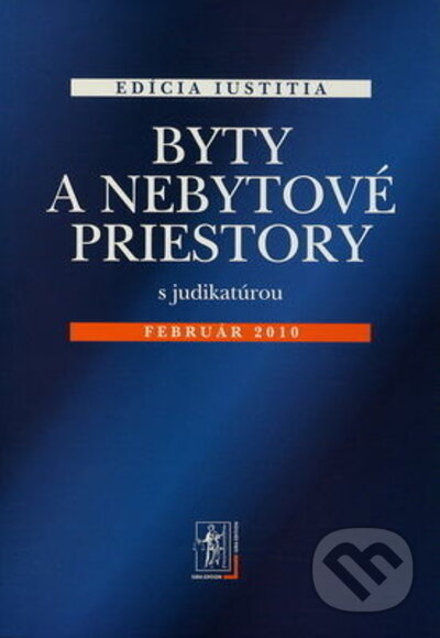 Byty a nebytové priestory s judikatúrou, 2. vydanie - kolektív autorov, Wolters Kluwer (Iura Edition), 2010