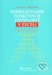 Kniha: Zobrazovanie funkčných závislostí v Exceli (Arnold Dávid a František Peller)