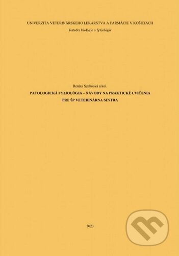 Kniha Patologická fyziológia – návody na praktické cvičenia pre ŠP veterinárna sestra