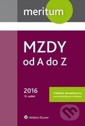 Mzdy od A do Z 2016 - autorů Kolektiv, Wolters Kluwer ČR, 2016