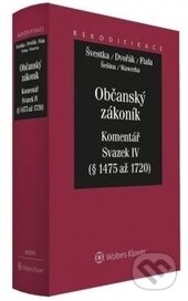 Občanský zákoník - Komentář - Svazek IV (dědické právo) - kolektív autorov, Wolters Kluwer ČR, 2014