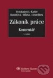 Kniha: Zákoník práce - Komentář, 4. aktualizované a rozšířené vydání (Bohuslav Kahle, Jiří Doležílek, Margerita Vysokajová, Nataša Randlová a Petr Hůrka). Wolters Kluwer ČR, 2013