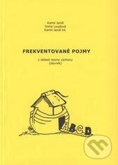 Kniha: Frekventované pojmy z oblasti teorie výchovy (Irena Loudová, Kamil Janiš a Kamil Janiš ml.). Gaudeamus, 2011