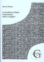 Kniha: A Handbook of Basic Presentation Skills in English (Marcel Pikhart)