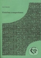 Kniha: Elektřina a magnetismus (Josef Hubeňák)