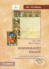 Kniha: Novomoravští rodové. I. olomoučtí protestanté ve zmocňovací listině z roku 1610. Část III. (Jiří L. Bílý a Zdeněk Kašpar)