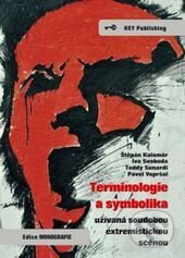 Kniha: Terminologie a symbolika užívaná soudobou extremistickou scénou (Ivo Svoboda, Štěpán Kalamár, Teddy Sunardi a Pavel Vopršal)