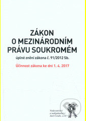 Kniha: Zákon o mezinárodním právu soukromém - úplné znění zákona č. 91 2012 Sb - účinnost k 1. 4. 2017 (Autorský kolektív). Aleš Čeněk, 2017