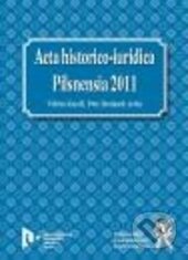 Kniha: Acta historico-iuridica Pilsnensia 2011 (Petr Beránek a Vilém Knoll)