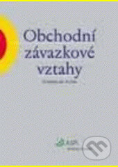 Obchodní závazkové vztahy - Stanislav Plíva, Wolters Kluwer ČR, 2006