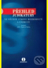 Kniha: Přehled judikatury ve věcech výkonu rozhodnutí a exekuce (Vladimír Kurka). Wolters Kluwer ČR, 2006