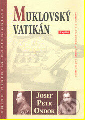 Kniha: Muklovský Vatikán (Josef Petr Ondok). , 2007