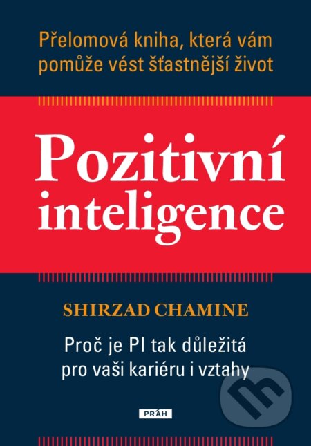 Kniha: Pozitivní inteligence (Shirzad Chamine). Práh, 2013