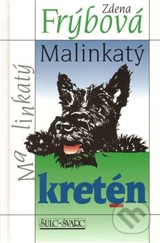 Kniha: Malinkatý kretén (Zdena Frýbová). , 2005