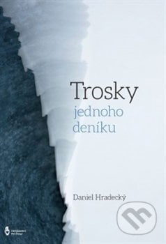 Trosky jednoho deníku - Daniel Hradecký, Štengl Petr, 2016