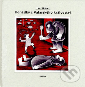 Pohádky z Valašského království - Jan Skácel, Paseka, 2006