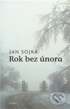 Rok bez února - Jan Sojka, Paseka, 2007