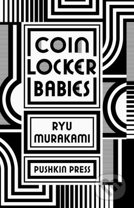 Coin Locker Babies - Ryu Murakami, Pushkin, 2013