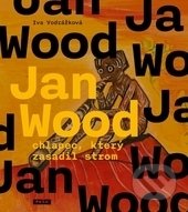 Jan Wood, chlapec, který zasadil strom - Iva Vodrážková - kniha z kategorie Sci-fi a fantasy