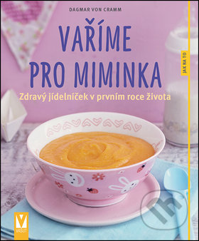 Vaříme pro miminka - Dagmar von Cramm, Vašut, 2017