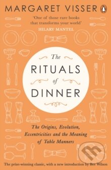 The Rituals of Dinner - Margaret Visser, Penguin Books, 2017