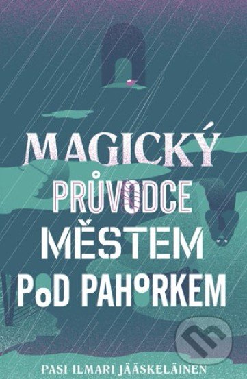Magický průvodce městem pod pahorkem - Pasi Ilmari Jääskeläinen, Paseka, 2017