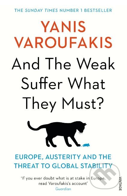 And the Weak Suffer What They Must? - Yanis Varoufakis, Vintage, 2017