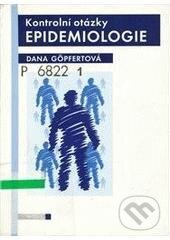 Kontrolní otázky epidemiologie - Dana Göpfertová, Triton, 2002