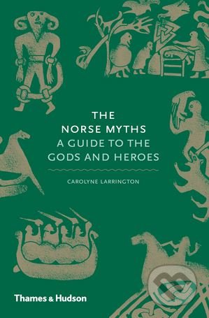 The Norse Myths - Carolyne Larrington, Thames & Hudson, 2017