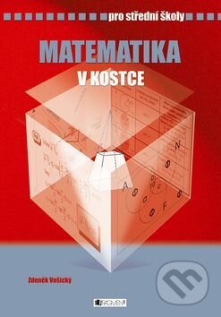 Kniha: Matematika v kostce pro střední školy (Zdeněk Vošický)