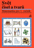 Kniha: Matematika pro 1. ročník základní a obecné školy - Svět čísel a tvarů - učebnice (Alena Hošpesová, František Kuřina a Jiří Divíšek)