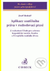 Kniha: Aplikace soutěžního práva v rozhodovací praxi (Josef Bednář)